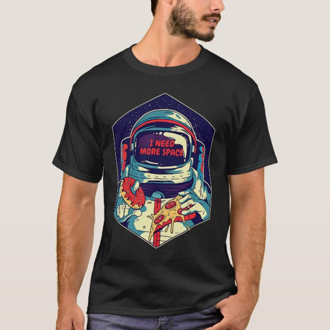 Ich brauche mehr Platz, um meinen Astronauten im W T-Shirt (Vorderseite)