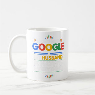 Ich brauche mein Ehemann nicht zu Google, weiß all Kaffeetasse