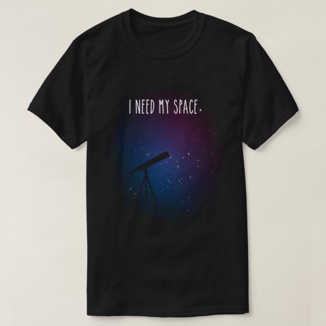 Ich brauche mein Galaxy-Feld, um Nasa-Weltraum zu  T-Shirt (Design vorne)