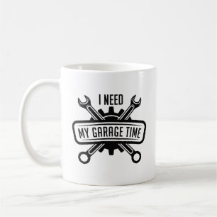 Ich brauche meine Garage-Zeit Kaffeetasse
