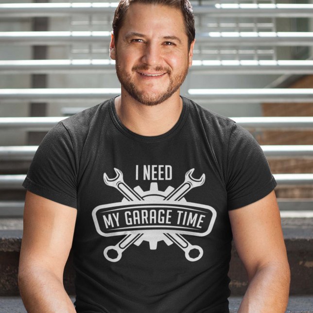 Ich brauche meine Garage-Zeit T-Shirt (garage time shirt)