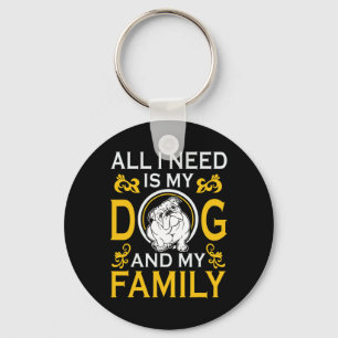 Ich brauche meinen Bulldoggen und meine Familie lu Schlüsselanhänger