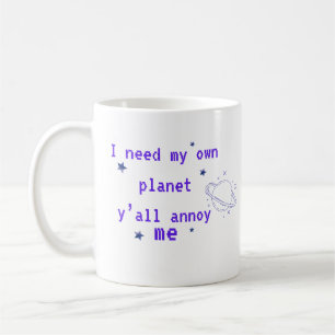Ich brauche meinen eigenen Planeten Lustige Introv Kaffeetasse