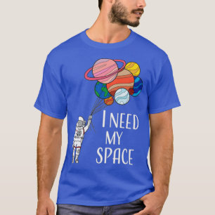 Ich brauche meinen Platz T-Shirt