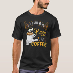 Ich brauche meinen Puggle-Hund und Kaffee für Frau T-Shirt