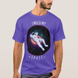 Ich brauche meinen Weltraumteleskop Astronauten T-Shirt