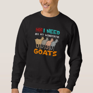 Ich brauche meinen wunderbaren Ziegenzüchter-Bauer Sweatshirt