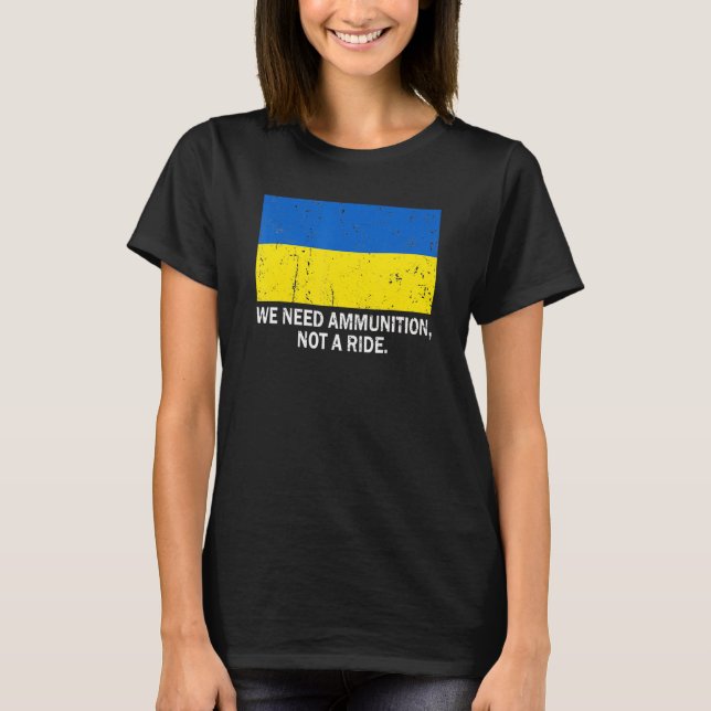Ich brauche Munition, keine Fahrt T-Shirt (Vorderseite)