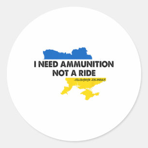 Ich brauche Munition, keine Mitfahrgelegenheit Ukr Runder Aufkleber