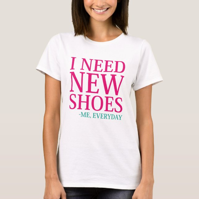 Ich brauche neue Schuhe T-Shirt (Vorderseite)