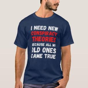 Ich brauche neue Verschwörungstheorien Funny Cons T-Shirt
