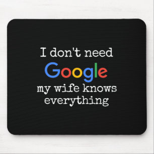 Ich brauche nicht Google meine Ehefrau weiß alles Mousepad