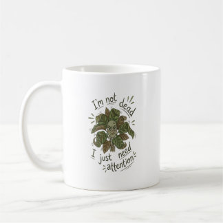 Ich brauche nur Aufmerksamkeit – Lustiger Pflanzen Kaffeetasse