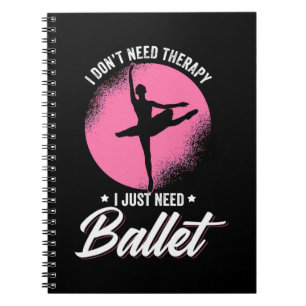 Ich brauche nur Balletttanz Notizblock