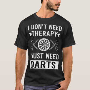 Ich brauche nur Darts T-Shirt