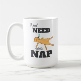 „Ich brauche nur ein weiteres Nickerchen“ lustige Kaffeetasse