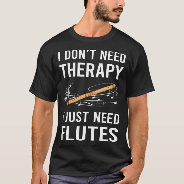 Ich brauche nur Flute T-Shirt (Vorderseite)