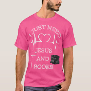 Ich brauche nur Jesus und Bücher T-Shirt