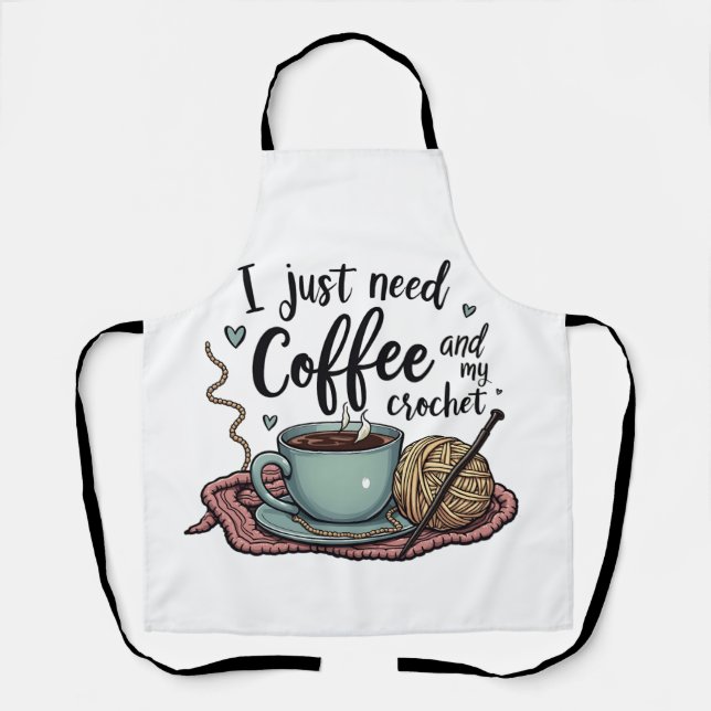 Ich brauche nur Kaffee und Crochet Schürze (Vorderseite)