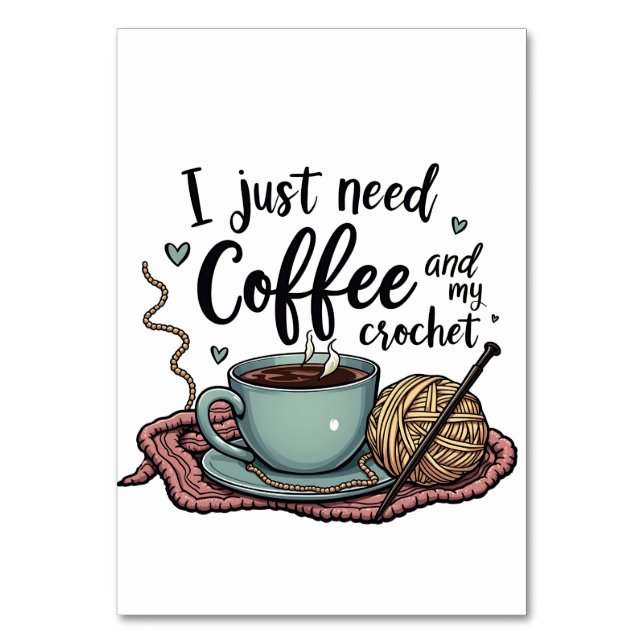 Ich brauche nur Kaffee und Crochet Tischnummer (Vorderseite)