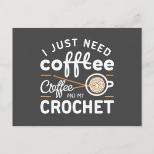 Ich brauche nur Kaffee und meine Häkel-Zitat-Kunst Postkarte