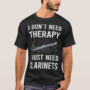 Ich brauche nur Klarinette T-Shirt