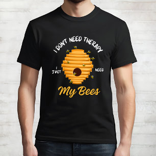 Ich brauche nur meine Bienen T-Shirt