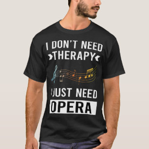 Ich brauche nur Opera T-Shirt
