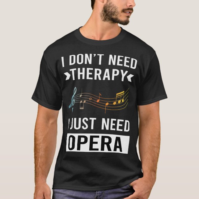 Ich brauche nur Opera T-Shirt (Vorderseite)
