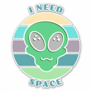 Ich brauche Platz   Funny Vintag Alien Pun Aufkleber