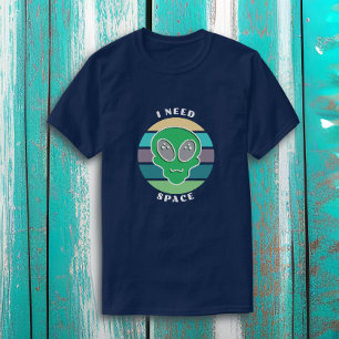 Ich brauche Platz Funny Vintag Alien Pun T-Shirt