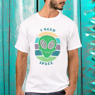 Ich brauche Platz   Funny Vintag Alien Pun T-Shirt