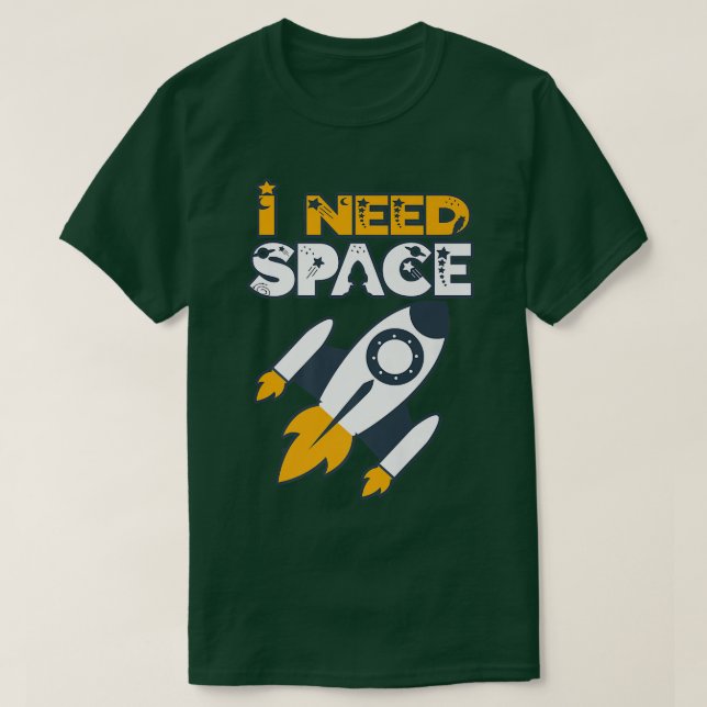 Ich brauche Platz für aufstrebende Astronauten und T-Shirt (Design vorne)