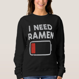 Ich brauche Ramen niedriger Akku lustiger Spruch E Sweatshirt