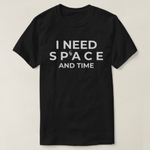 Ich brauche Raum und Zeit T-Shirt