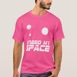 Ich brauche Raumastronomie, sonnige Wissenschaft T-Shirt