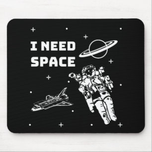 Ich brauche Raumfahrtraum Mousepad