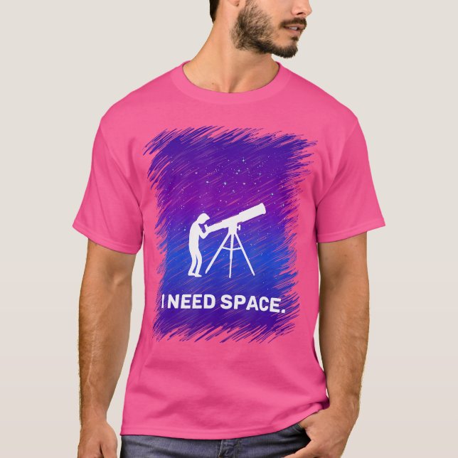 Ich brauche Shirt für Astronomen (Vorderseite)