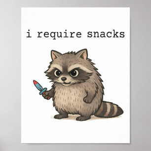 Ich brauche Snacks Raccoon Funny Angry Trash Panda Poster