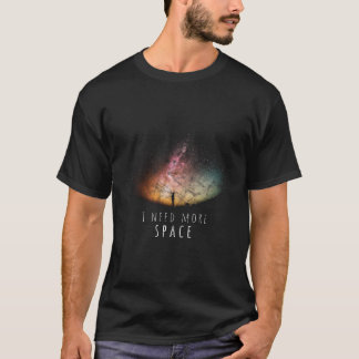 Ich brauche Space Night Sky Funny Astronomy Scienc T-Shirt