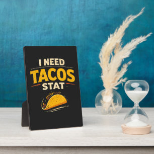 Ich brauche Tacos sofort Fotoplatte