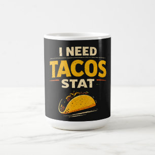 Ich brauche Tacos sofort Kaffeetasse