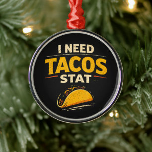 Ich brauche Tacos sofort Ornament Aus Metall