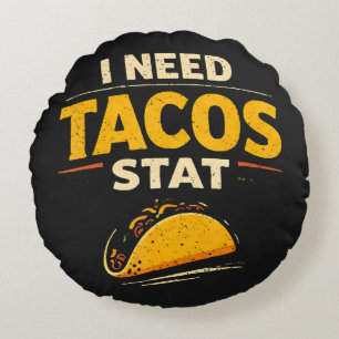 Ich brauche Tacos sofort Rundes Kissen