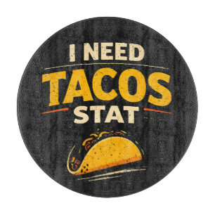Ich brauche Tacos sofort Schneidebrett