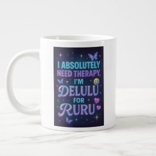Ich brauche unbedingt Therapie, ich bin delulu für Jumbo-Tasse