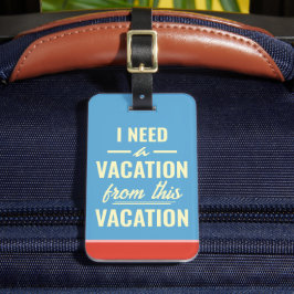 Ich brauche Urlaub von diesem Urlaub Lustig Trendi Gepäckanhänger