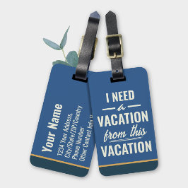 Ich brauche Urlaub von diesem Urlaub Reise Humor Gepäckanhänger