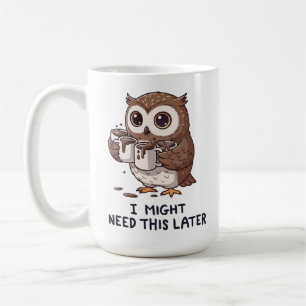 Ich brauche vielleicht später Kaffee - Lustiger Eu Kaffeetasse