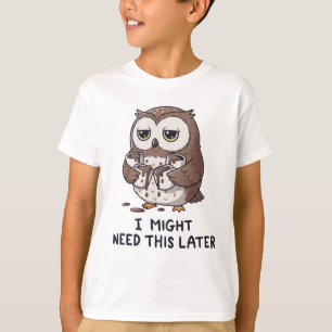 Ich brauche vielleicht später Kaffee - Lustiger Eu T-Shirt